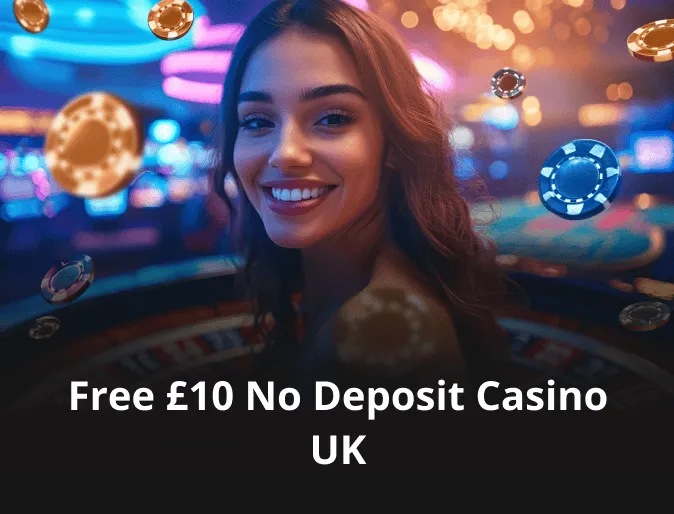 Free £10 No Deposit Casino UK